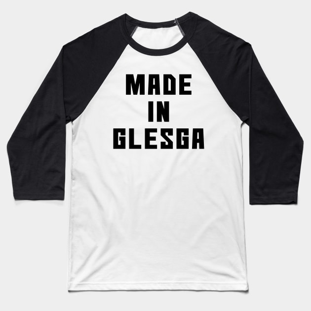 MADE IN GLESGA, Scots Language Phrase Baseball T-Shirt by MacPean